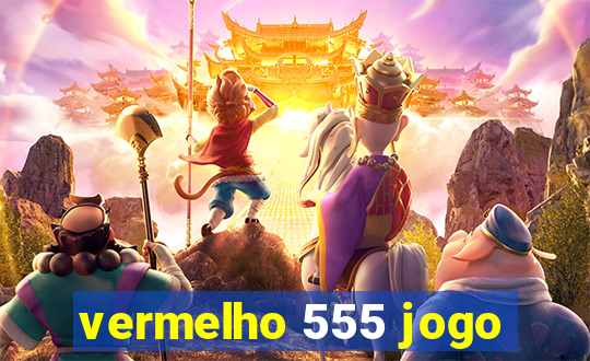 vermelho 555 jogo